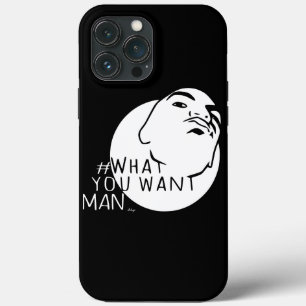 black Mug Shot Hashtag Yo Man What You Want iPhone 13 Pro Max Case