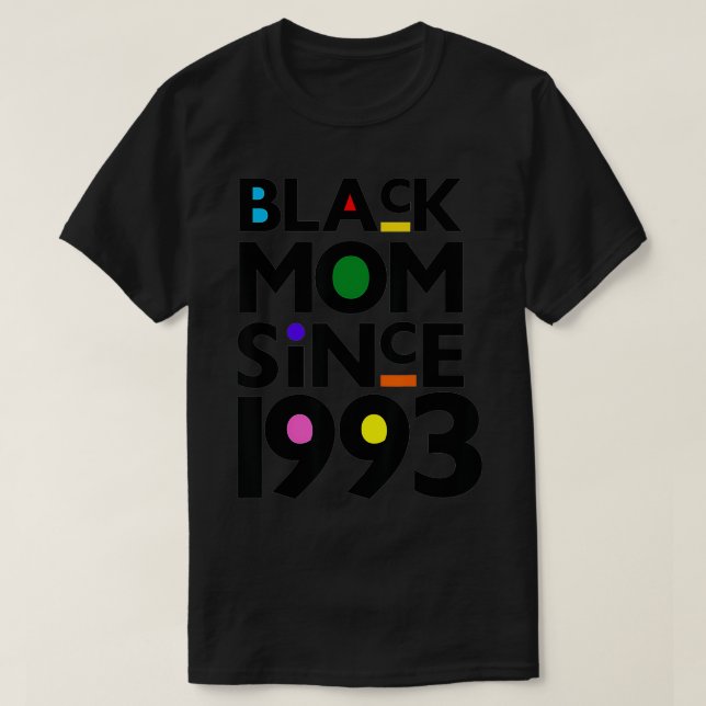 Black Mum Since 1993 Funny Mothers Day Child Birth T-Shirt (Design Front)