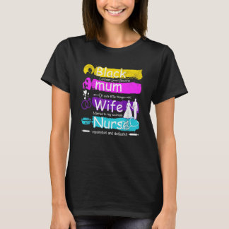 Black Mum Wife Nurse Mothers Day Nursing School T-Shirt