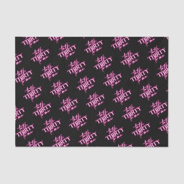 Black Neon Pink Talk Thirty to Me  30th Birthday Tissue Paper (Front)