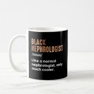 Black Nephrologist Definition Funny Nephrology Coffee Mug