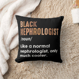 Black Nephrologist Definition Funny Nephrology Cushion