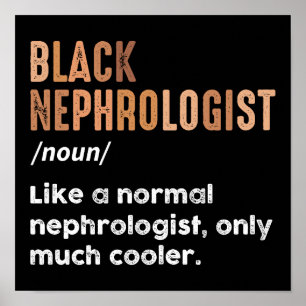 Black Nephrologist Definition Funny Nephrology Poster