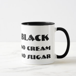 Black No Cream No Sugar Mug
