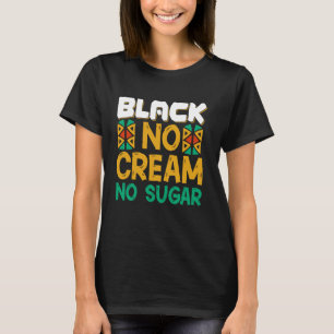 Black No Cream No Sugar T-Shirt