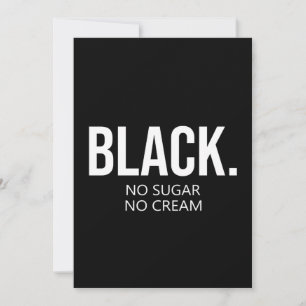 Black No Suger No Cream Black Lives Matter Invitation