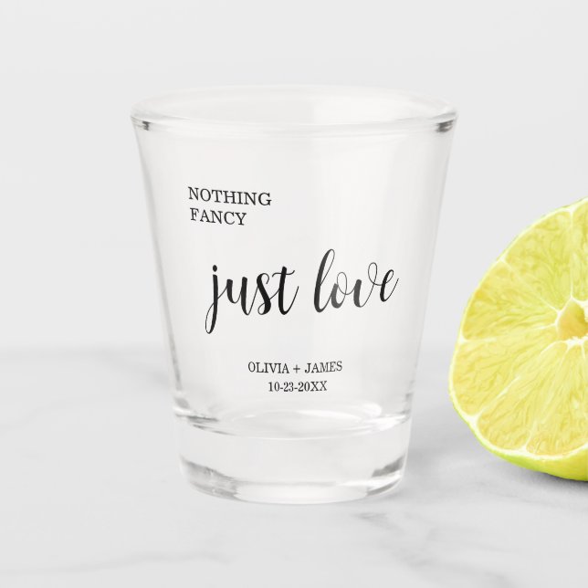 Black Nothing Fancy Just Love Wedding   Shot Glass (Front)