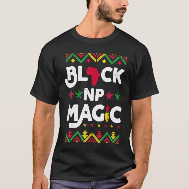 Black NP Magic Black History Month Afro Nurse Prac T-Shirt (Front)