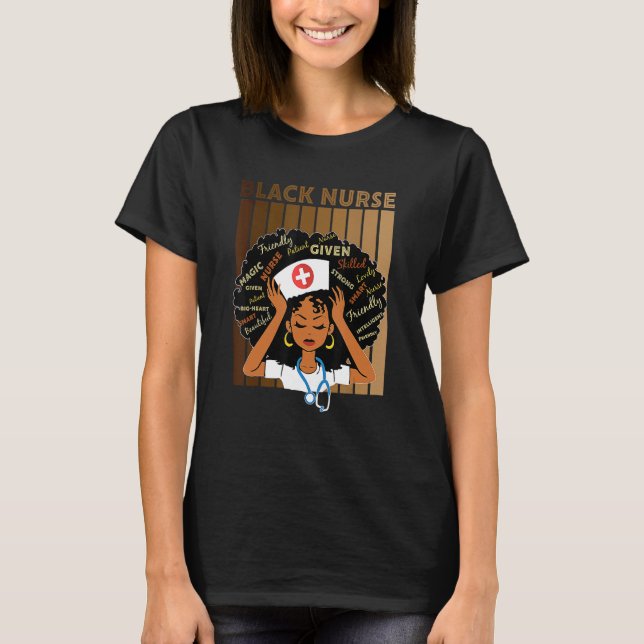 Black Nurse Black Girl Magic Strong For Black Hist T-Shirt (Front)