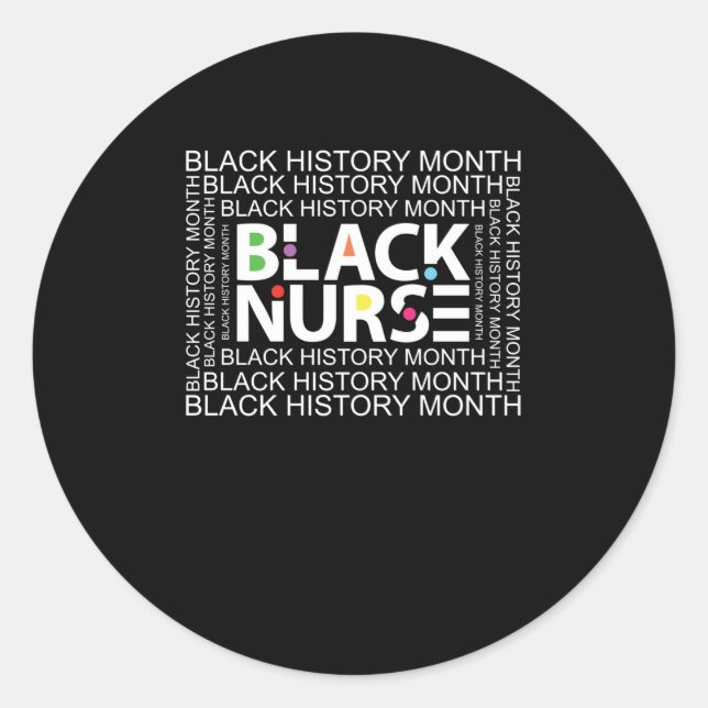 Black Nurse Black History Month (2) Classic Round Sticker (Front)
