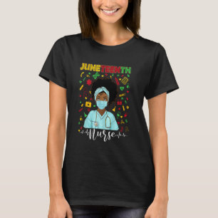 Black Nurse Celebrate Juneteenth Nursing Queens Gi T-Shirt