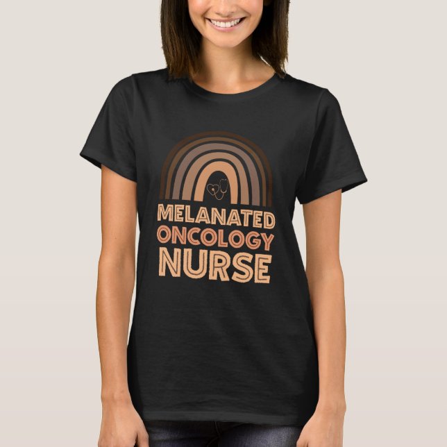 Black Nurse Melanated Oncology Nurse Black History T-Shirt (Front)
