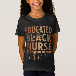 Black Nurse Melanin Nurse Educated Black History M T-Shirt
