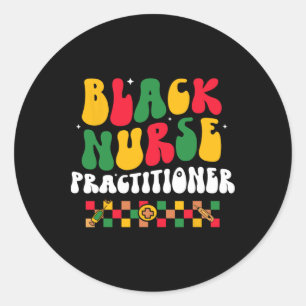 Black Nurse Practitioner Bhm African American Groo Classic Round Sticker