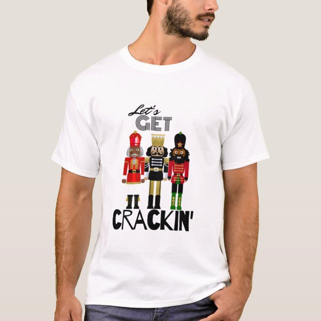 Black Nutcracker "Crackin" Gift T-Shirt (Front)