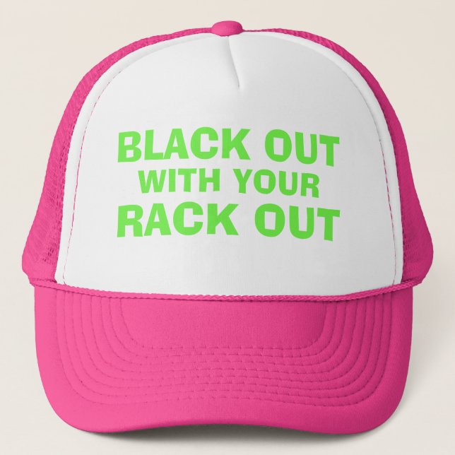 BLACK OUT WITH YOUR RACK OUT TRUCKER HAT (Front)