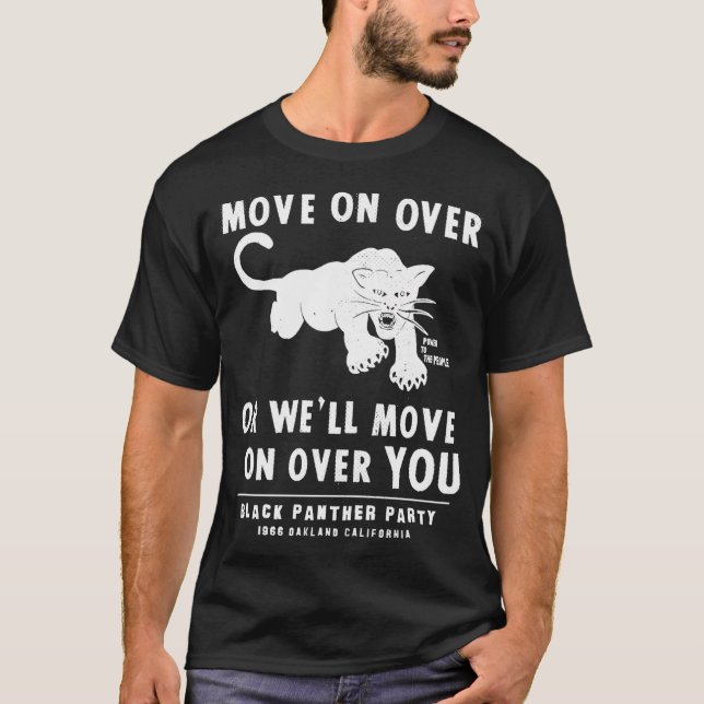 Black Panthers Py 1966 Oakland California Move On T-Shirt (Front)