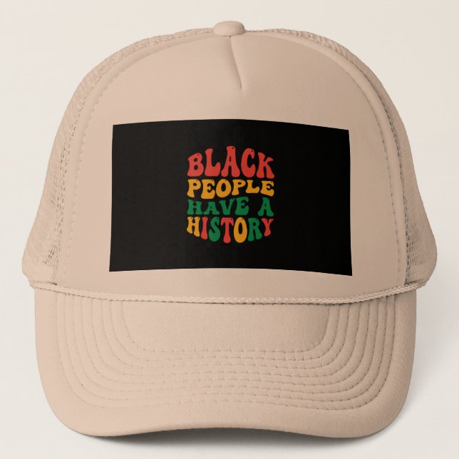 black_people_have_a_history_01 trucker hat (Front)
