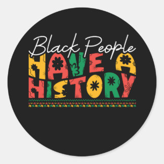 black_people_have_a_history_02 classic round sticker