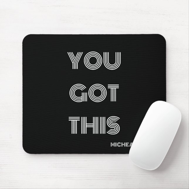 Black Personalised YOU GOT THIS Motivational  Mouse Mat (With Mouse)