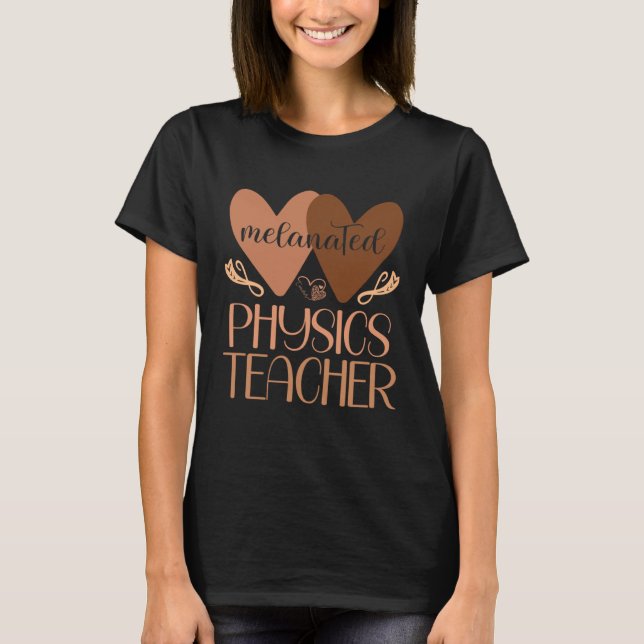 Black Physics Teacher High School Black History Wo T-Shirt (Front)