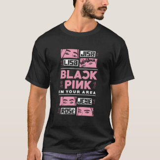 Black Pink In Your Area K-Pop Korean Pop K-Pop Lov T-Shirt