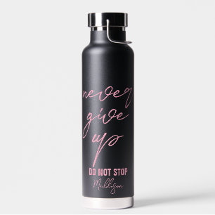 Black pink motivational quote Never give up Water Bottle