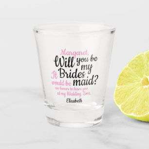 Black Pink Script Will You Be My Bridesmaid Shot Glass