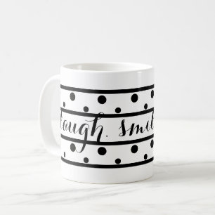 Black Polka Dots Laugh Smile Live Quote Coffee Mug