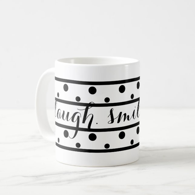 Black Polka Dots Laugh Smile Live Quote Coffee Mug (Front Left)