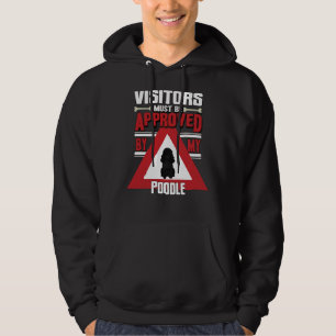 Black Poodle Owner  Visitors Must Be Approved By M Hoodie