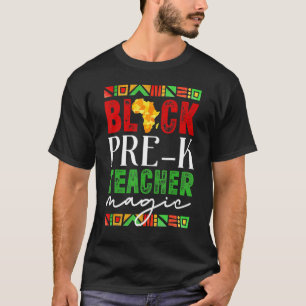 Black Pre-K Teacher Magic Black History Month T-Shirt