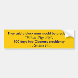 Black President Swine Flu Bumper Sticker