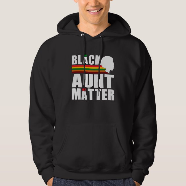 Black Pride African American Black Aunt Matter Hoodie (Front)