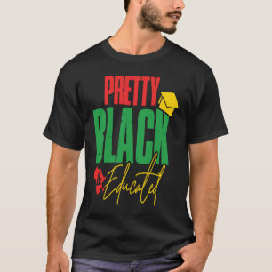 Black Pride For Boys & Girls Pretty Black & Educa T-Shirt