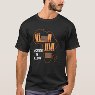 Black Pride Tee Education Is Freedom Black History