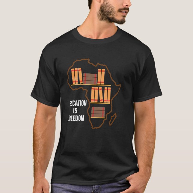Black Pride Tee Education Is Freedom Black History (Front)