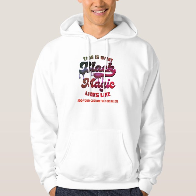 Black Pride This What Black Magic Looks Like Hoodie (Front)