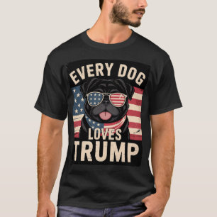 Black Pug Even My Dog Loves Trump T-Shirt