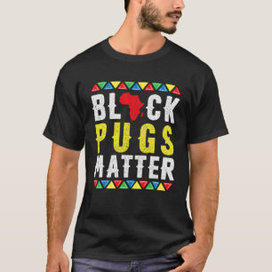 Black Pugs matter Apparel History Dog Pride Women  T-Shirt