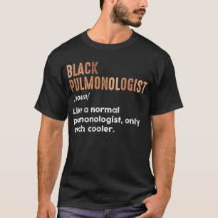 Black Pulmonologist Definition Funny Respiratory T-Shirt