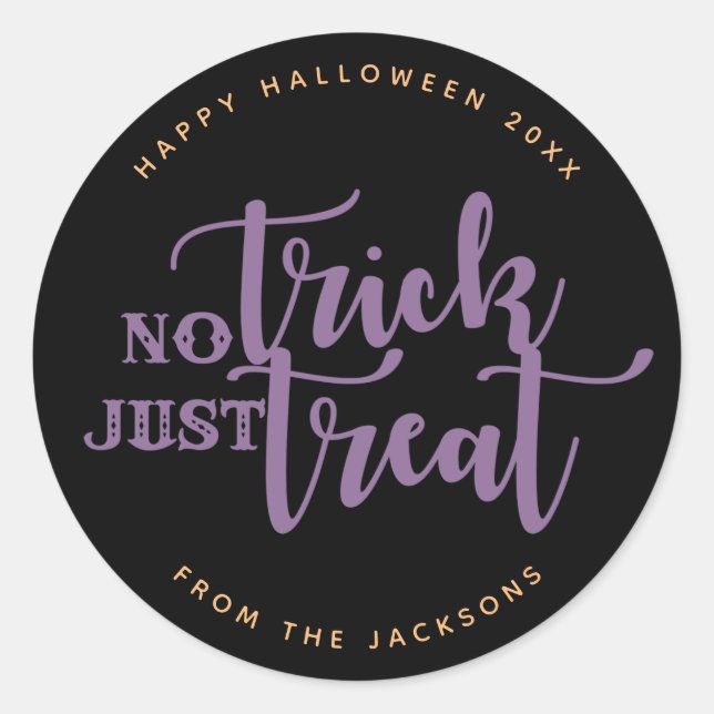 Black Purple Orange No Trick Just Treat  Halloween Classic Round Sticker (Front)