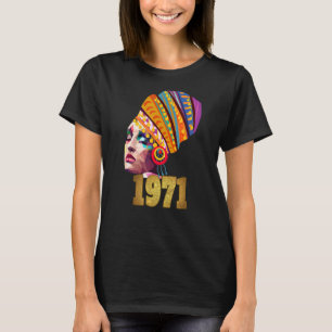 Black Queen Born In 1971 Black Women Girl Happy Bi T-Shirt