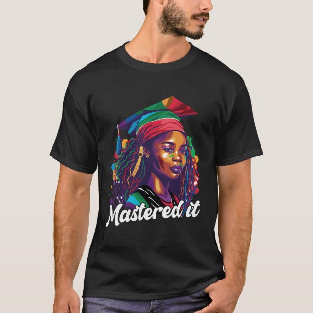 Black Queen Masters Graduation Girl Mastered It  3 T-Shirt (Front)