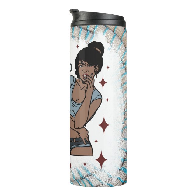 Black queen melanin poppin sista affirmation love thermal tumbler (Rotated Right)