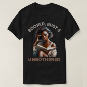 Black Queen Melanin Sista Booked Busy & Unbothered T-Shirt