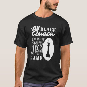 Black Queen Most Powerful Chess African American W T-Shirt