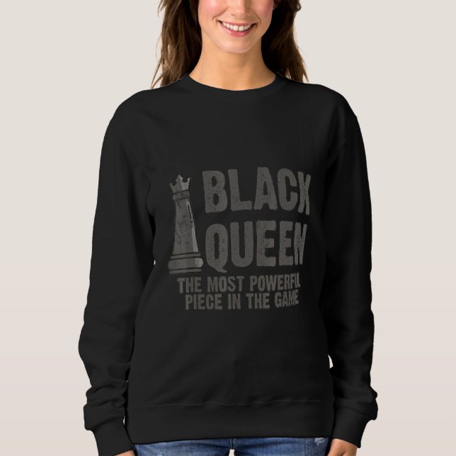 Black Queen Most Powerful Piece Chess Sweatshirt (Front)