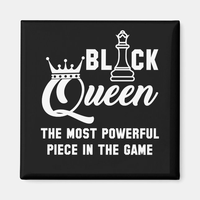 Black Queen Most Powerful Piece In The Game Chess Magnet (Front)