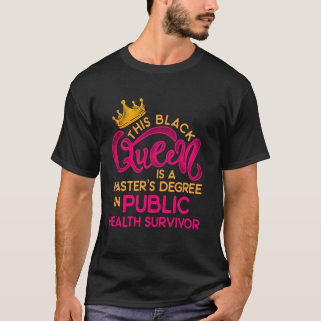 Black Queen Mph Public Health Education Masters Gr T-Shirt (Front)